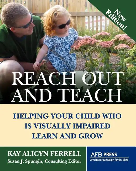 Reach Out and Teach: Helping Your Child Who Is Visually Impaired Learn and Grow - Paperback