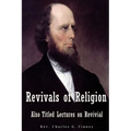 Revivals of Religion Also titled Lectures on Revival - Paperback