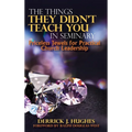 The Things They Didn't Teach You In Seminary, Priceless Jewels for Practical Church Leadership - Hardcover