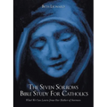 The Seven Sorrows Bible Study For Catholics: What We Can Learn from Our Mother of Sorrows - Paperback