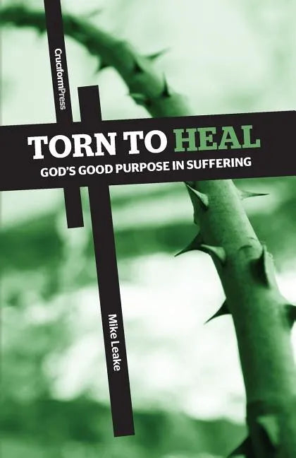 Torn to Heal: God's Good Purpose in Suffering - Paperback