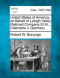 United States of America, on Behalf of Lehigh Valley Railroad Company Et Al., Claimants V. Germany - Paperback