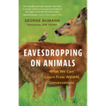 Eavesdropping on Animals: What We Can Learn from Wildlife Conversations - Hardcover