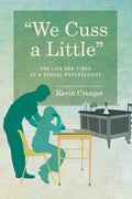 We Cuss a Little: The Life and Times of a School Psychologist - Paperback
