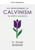 The Development of Calvinism in North America - Paperback
