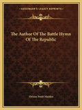 The Author of the Battle Hymn of the Republic - Paperback