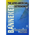 Banneker: The Afro-American Astronomer: The Afro-American Astronomer - Paperback