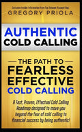 Authentic Cold Calling: The Path to Fearless, Effective Cold Calling - Paperback