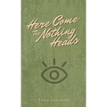 Here Come The Nothing Heads - Paperback