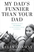 My Dad's Funnier Than Your Dad: Growing Up with Tim Conway in the Funniest House in America - Hardcover
