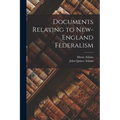 Documents Relating to New-England Federalism - Paperback