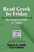 Read Greek by Friday: The Gospel of John and 1 John - Hardcover