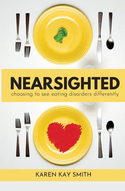 Nearsighted Choosing to See Eating Disorders Differently - Paperback