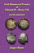Irish Hammered Pennies of Edward IV - Henry VII, Fifth Edition - Paperback