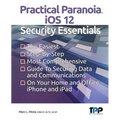 Practical Paranoia iOS 12 Security Essentials - Paperback