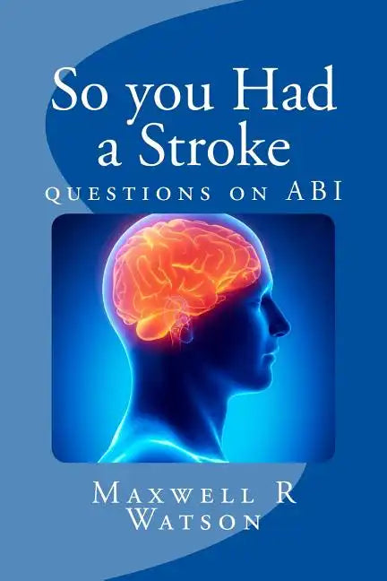 So you Had a Stroke: questions on ABI - Paperback