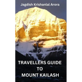 Travellers Guide to Mount Kailash - Paperback