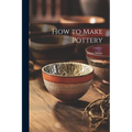How to Make Pottery - Paperback