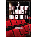 The Complete History of American Film Criticism - Paperback