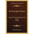 The Principles Of Jesus: Applied To Some Questions Of Today (1902) - Paperback
