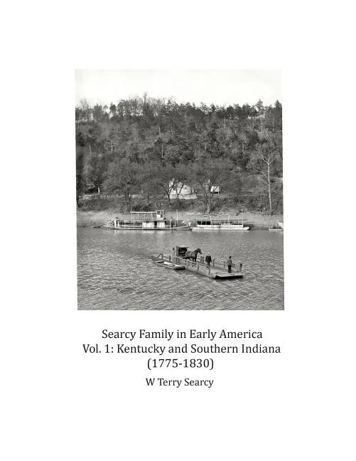 Searcy Family in Early America: Vol 1 Kentucky and Southern Indiana (1775-1830) - Paperback