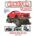 Monster Truck Coloring Book for Kids: Coloring Activity Book for Kids Toddlers with Bonus Trucks - Paperback