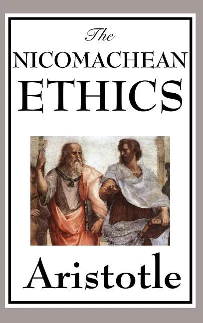 The Nicomachean Ethics - Hardcover
