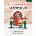 Clutter Gnomes: A Christmas Gift - Hardcover