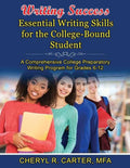 Writing Success: Essential Writing Skills for the College-Bound Student: A Comprehensive College Preparatory Writing Program Grades 6-1 - Paperback