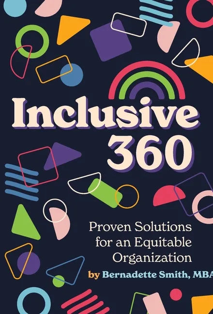 Inclusive 360: Proven Solutions for an Equitable Organization - Hardcover