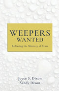 Weepers Wanted: Releasing the Ministry of Tears - Paperback