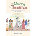 The Meaning of Christmas: Advent Stories for Adults and Children - Paperback