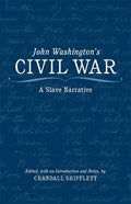 John Washington's Civil War: A Slave Narrative - Paperback