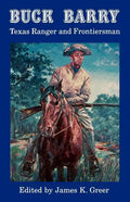 Buck Barry, Texas Ranger and Frontiersman - Paperback