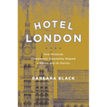 Hotel London: How Victorian Commercial Hospitality Shaped a Nation and Its Stories - Hardcover