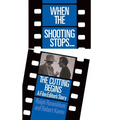When the Shooting Stops ... the Cutting Begins: A Film Editor's Story - Paperback