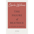 The Figure of Beatrice - A Study in Dante - Paperback
