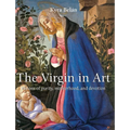 The Virgin in Art: Visions of purity, motherhood, and devotion - Hardcover
