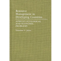 Resource Management in Developing Countries: Africa's Ecological and Economic Problems - Hardcover
