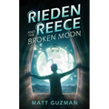 Rieden Reece and the Broken Moon: A Middle-Grade Sci-Fi Adventure - Paperback