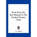 Wool: From The Raw Material To The Finished Product (1914) - Paperback
