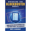 Breaking the Blockbuster Model: Using Edtech and Accessibility to "See What's Next" in Classrooms - Paperback