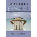 Beautiful Calm: {Overcoming Overwhelmed} - Hardcover