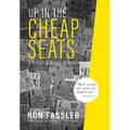 Up in the Cheap Seats: A Historical Memoir of Broadway - Hardcover