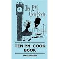 Ten P.M. Cook Book - Hardcover