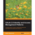 Oauth 2.0 Identity and Access Management Patterns - Paperback
