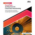 Ultimate Snowflake Architecture for Cloud Data Warehousing - Paperback
