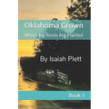 Oklahoma Grown: Where My Roots Are Planted - Paperback