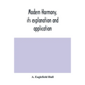 Modern harmony, its explanation and application - Paperback