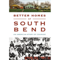 Better Homes of South Bend: An American Story of Courage - Paperback